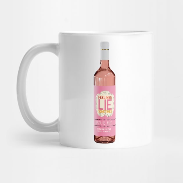 Feeling Lie Sometimes Wine: Rose All Day by OKObjects